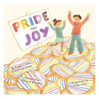 "Pride and Joy: A Story about Becoming an Lgbtqia+ Ally" - "" ("Sileo Frank J.")(Pevná vazba)