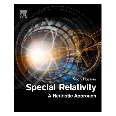 "Special Relativity: A Heuristic Approach" - "" ("Hassani Sadri")(Paperback)