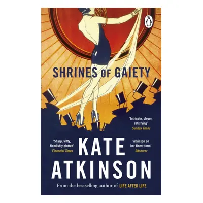 "Shrines of Gaiety" - "From the global No.1 bestselling author of Life After Life" ("Atkinson Ka