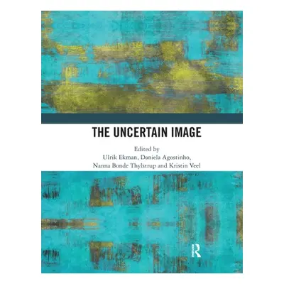 "The Uncertain Image" - "" ("Ekman Ulrik")(Paperback)