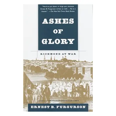 "Ashes of Glory: Richmond at War" - "" ("Furgurson Ernest B.")(Paperback)