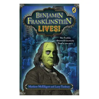 "Benjamin Franklinstein Lives!" - "" ("McElligott Matthew")(Paperback)