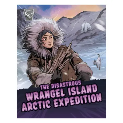 "Disastrous Wrangel Island Arctic Expedition" - "" ("Phillips Katrina M.")(Paperback / softback)