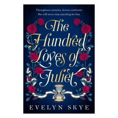 "Hundred Loves of Juliet" - "An epic reimagining of a legendary love story" ("Skye Evelyn")(Pevn