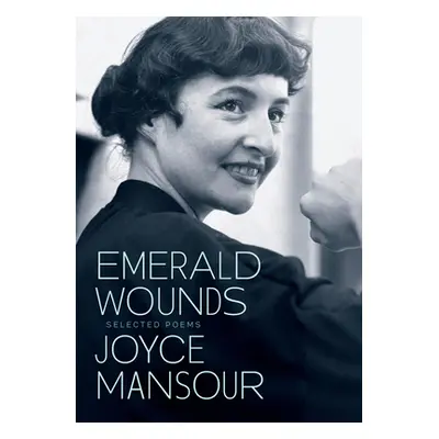 "Emerald Wounds: Selected Poems" - "" ("Mansour Joyce")(Paperback)