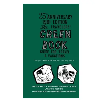 "The Negro Motorist Green-Book: 1961 Facsimile Edition" - "" ("Green Victor H.")(Paperback)