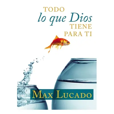 "Todo Lo Que Dios Tiene Para Ti" - "" ("Lucado Max")(Paperback)