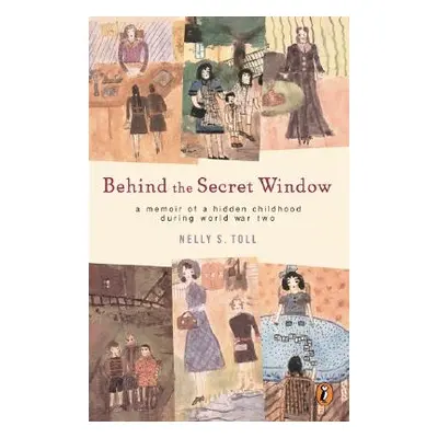 "Behind the Secret Window: A Memoir of a Hidden Childhood During World War Two" - "" ("Toll Nell