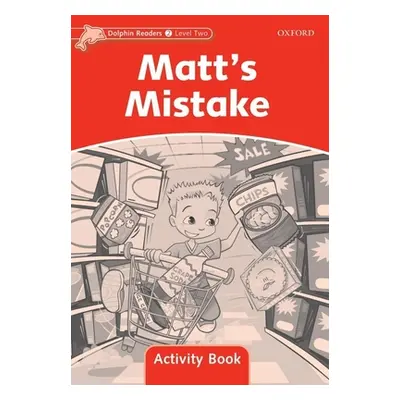 "Dolphin Readers: Level 2: 425-Word Vocabulary Matt's Mistake Activity Book" - "" ("Wright Craig