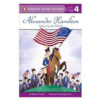 "Alexander Hamilton: American Hero" - "" ("Lowell Barbara")(Paperback)