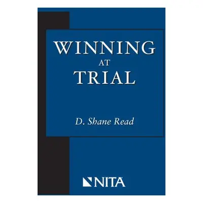 "Winning at Trial" - "" ("Read Shane D.")(Paperback)