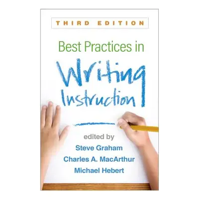 "Best Practices in Writing Instruction, Third Edition" - "" ("Graham Steve")(Paperback)