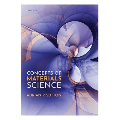 "Concepts of Materials Science" - "" ("Sutton Adrian P.")(Pevná vazba)