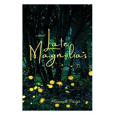 "Late Magnolias" - "" ("Paige Hannah")(Paperback)