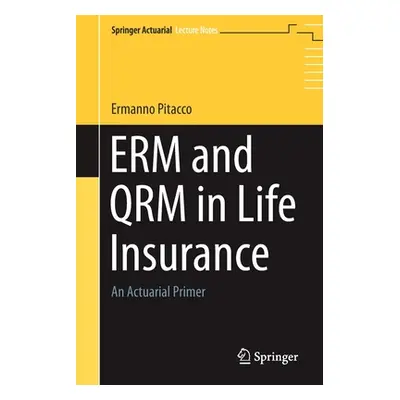 "Erm and Qrm in Life Insurance: An Actuarial Primer" - "" ("Pitacco Ermanno")(Paperback)