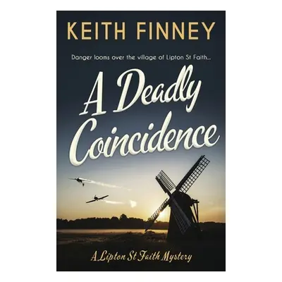 "A Deadly Coincidence: A totally unputdownable historical cozy mystery" - "" ("Finney Keith")(Pa