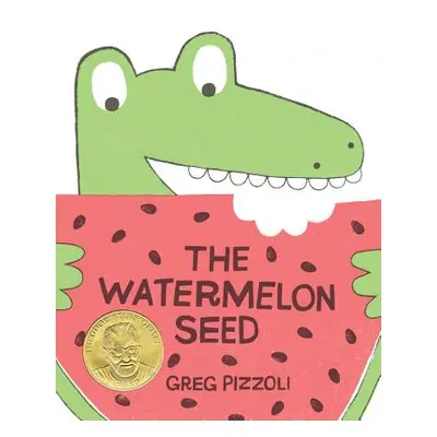 "The Watermelon Seed" - "" ("Pizzoli Greg")(Pevná vazba)