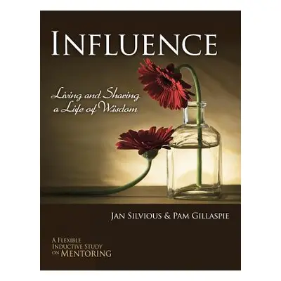 "Influence -- Living and Sharing a Life of Wisdom" - "" ("Silvious Jan")(Paperback)