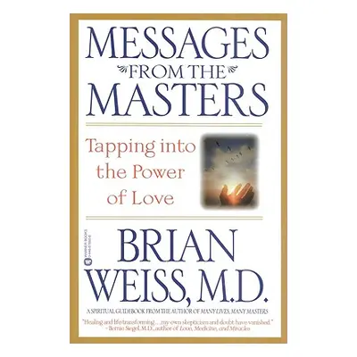 "Messages from the Masters: Tapping Into the Power of Love" - "" ("Weiss Brian")(Paperback)