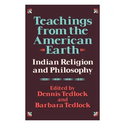 "Teachings from the American Earth: Indian Religion and Philosophy" - "" ("Tedlock Dennis")(Pape