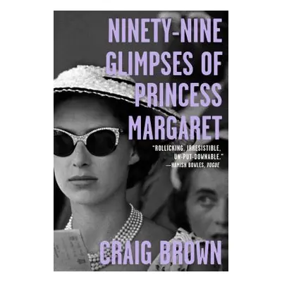 "Ninety-Nine Glimpses of Princess Margaret" - "" ("Brown Craig")(Paperback)