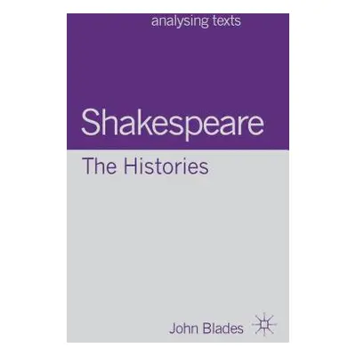 "Shakespeare: The Histories" - "" ("Blades John")(Paperback)