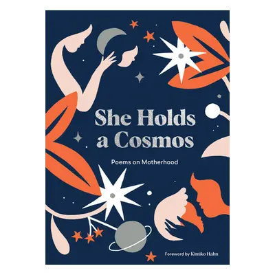 "She Holds a Cosmos: Poems on Motherhood" - "" ("Schnoor Karolin")(Pevná vazba)