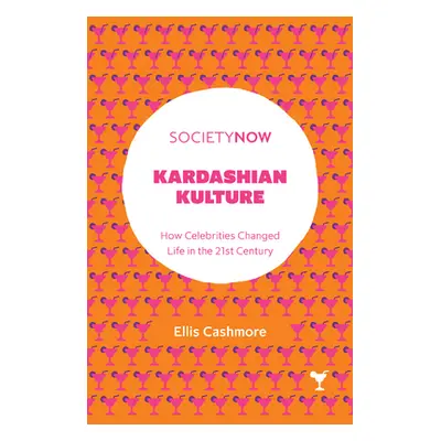 "Kardashian Kulture: How Celebrities Changed Life in the 21st Century" - "" ("Cashmore Ellis")(P