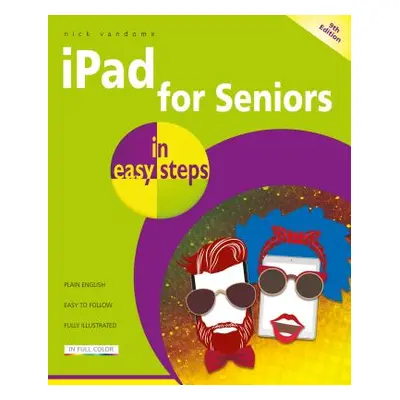 "iPad for Seniors in Easy Steps: Covers All Ipads with Ipados 13, Including iPad Mini and iPad P