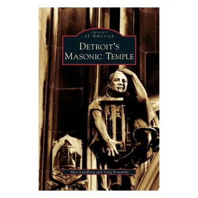 "Detroit's Masonic Temple" - "" ("Lundberg Alex")(Pevná vazba)