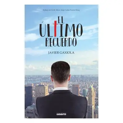 "El ltimo recuerdo" - "" ("Gaxiola Javier")(Paperback)