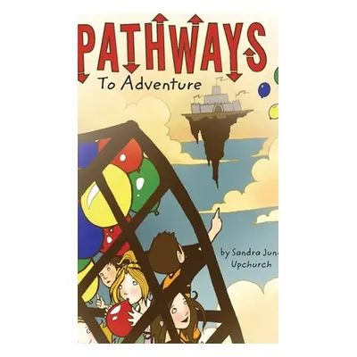 "Pathways To Adventure" - "" ("Upchurch Sandra June")(Pevná vazba)