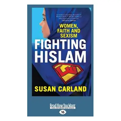 "Fighting Hislam: Women, Faith and Sexism (Large Print 16pt)" - "" ("Carland Susan")(Paperback)