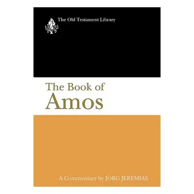 "The Book of Amos: A Commentary" - "" ("Jeremias Jorg")(Paperback)