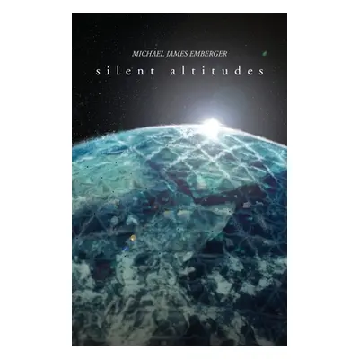 "Silent Altitudes" - "" ("Emberger Michael James")(Paperback)