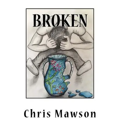 "Broken: A paramedics battle with PTSD" - "" ("Mawson Chris")(Paperback)