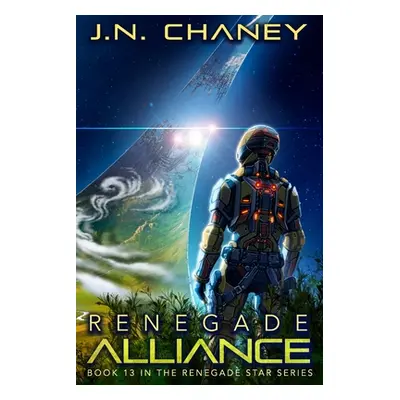 "Renegade Alliance: An Intergalactic Space Opera Adventure" - "" ("Chaney J. N.")(Paperback)