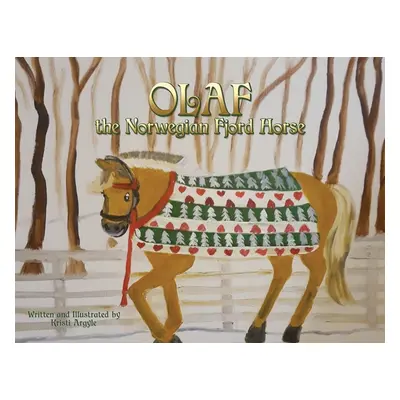 "Olaf the Norwegian Fjord Horse" - "" ("Argyle Kristi")(Paperback)