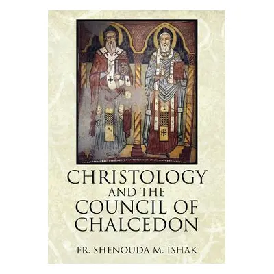 "Christology and the Council of Chalcedon" - "" ("Ishak Shenouda M.")(Paperback)