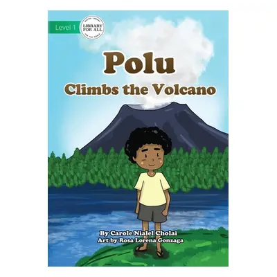 "Polu Climbs the Volcano" - "" ("Nialel Cholai Carole")(Paperback)