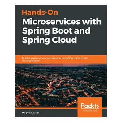 "Hands-On Microservices with Spring Boot and Spring Cloud" - "" ("Larsson Magnus")(Paperback)