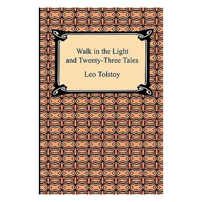 "Walk in the Light and Twenty-Three Tales" - "" ("Tolstoy Leo")(Paperback)