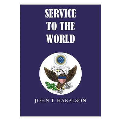 "Service to the World" - "" ("Haralson John T.")(Paperback)