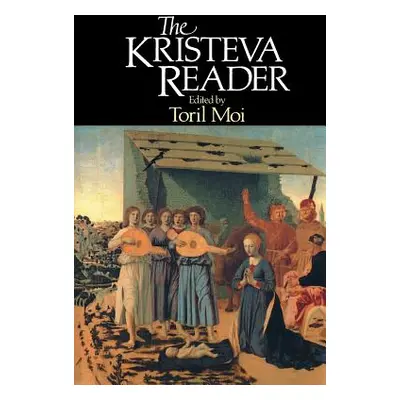 "The Kristeva Reader" - "" ("Kristeva Julia")(Paperback)