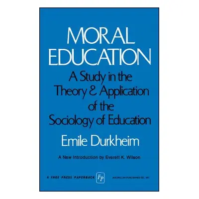 "Moral Education" - "" ("Durkheim Emile")(Paperback)