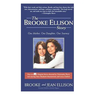 "The Brooke Ellison Story: One Mother, One Daughter, One Journey" - "" ("Ellison Brooke")(Paperb