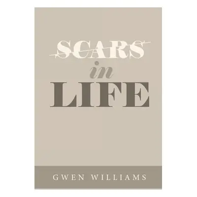 "Scars in Life" - "" ("Williams Gwen")(Paperback)