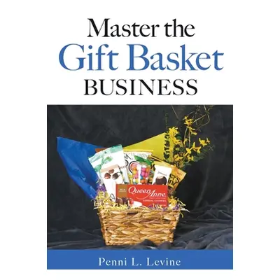 "Master the Gift Basket Business" - "" ("Levine Penni L.")(Paperback)