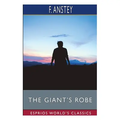 "The Giant's Robe (Esprios Classics)" - "" ("Anstey F.")(Paperback)