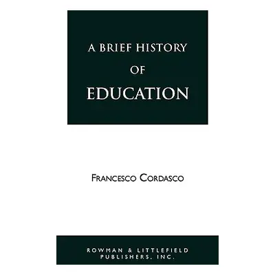 "A Brief History of Education" - "" ("Cordasco Francesco")(Paperback)